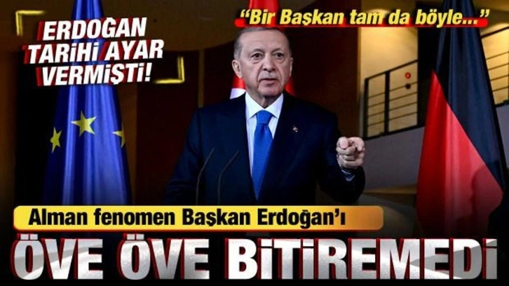 Alman fenomen, Erdoğan'ı öve öve bitiremedi: Bir Başkan tam da böyle konuşmalı!