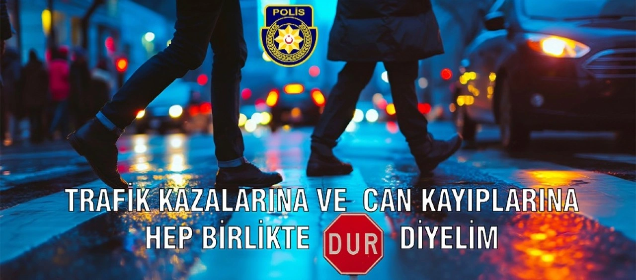 Polis hatırlattı: Trafik kazalarına ‘dur’ diyebilmek için kurallara uymak gerek