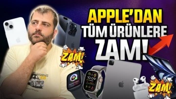 Apple tüm ürünlere zam yaptı! En pahalı iPhone 100.000 TL'yi geçti!